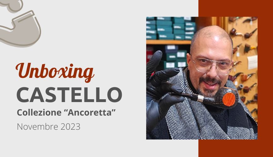 Unboxing pipe Castello "Ancoretta"
