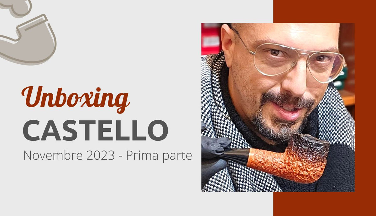 Unboxing pipe Castello - Prima parte
