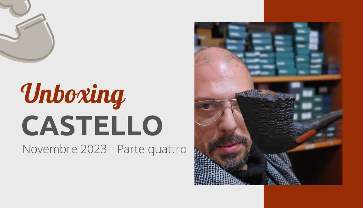 Unboxing pipe Castello - Parte 4