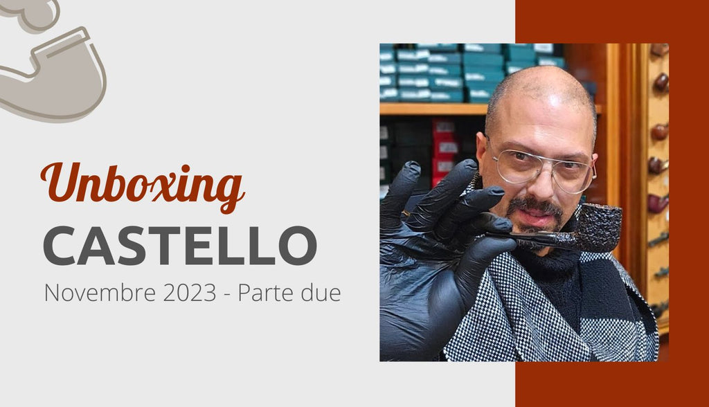 Unboxing pipe Castello - Parte due