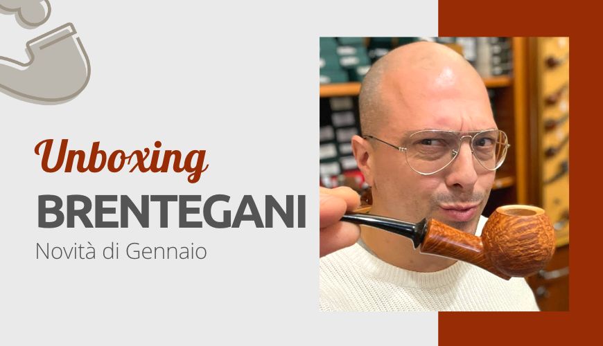 Unboxing pipe Brentegani - Novità di Gennaio