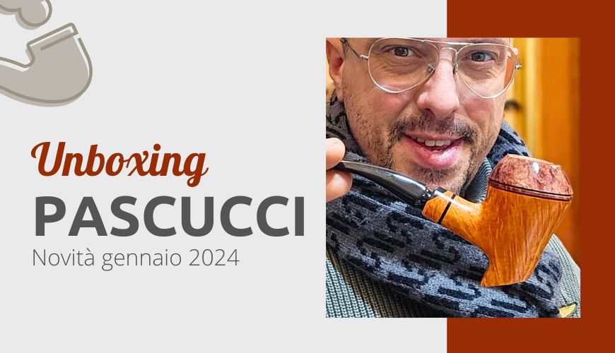 Unboxing Gennaio 2024 Pipe Pascucci